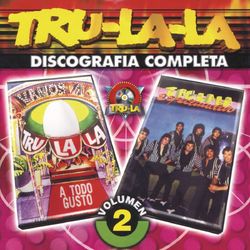 Tru La La: Discografia Completa, Vol.2 - Tru La La