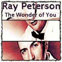 The Wonder of You - Ray Peterson