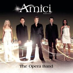 The Opera Band - Amici forever