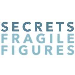 Fragile Figures - Secrets