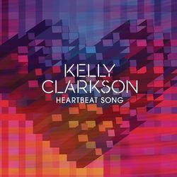 Heartbeat Song - Kelly Clarkson