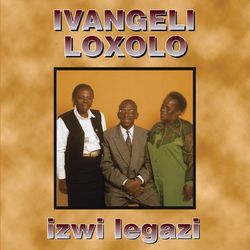 Izwi Legazi - Ivangeli Loxolo