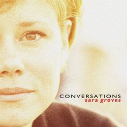 Conversations - Sara Groves