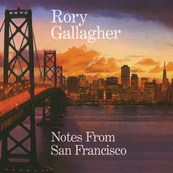 Notes From San Francisco - Rory Gallagher