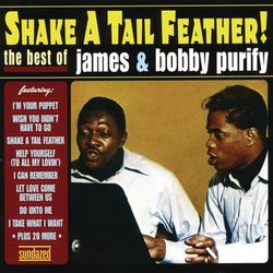 Shake A Tail Feather! The Best Of James And Bobby Purify - James & Bobby Purify