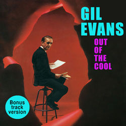 Out of the Cool (Bonus Track Version) - Gil Evans