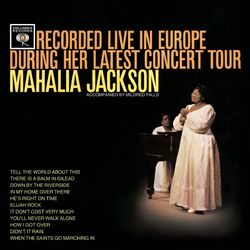 Recorded Live In Europe During Her Latest Concert Tour - Mahalia Jackson