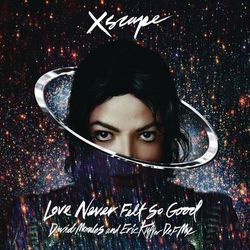 Love Never Felt So Good (David Morales and Eric Kupper Def Mix) - Michael Jackson