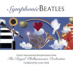 Symphonic Beatles - Conducted by Louis Clark - Royal Philharmonic Orchestra