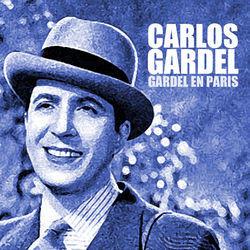 Gardel en Paris - Carlos Gardel