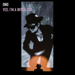 Yes, I'm a Witch Too - Yoko Ono