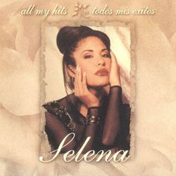 All My Hits: Todos Mis Exitos - Selena