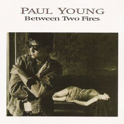 Between Two Fires (Expanded Edition) - Paul Young
