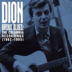 Bronx Blues: The Columbia Recordings (1962-1965) - Dion