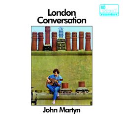 London Conversation - John Martyn