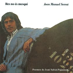 Res No Es Mesqui - Joan Manuel Serrat
