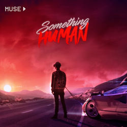 Something Human - Muse