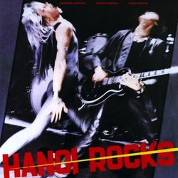 Bangkok Shocks, Saigon Shakes, Hanoi Rocks - Hanoi Rocks