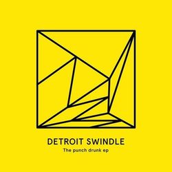 The Punch Drunk EP - Detroit Swindle