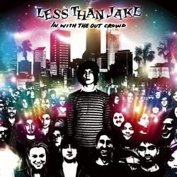 In With The Out Crowd - Less Than Jake