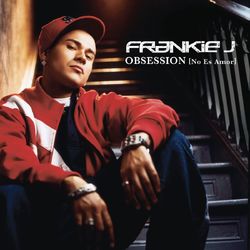 Obsession (No Es Amor) (Spanish Version Without Rap) - Frankie J