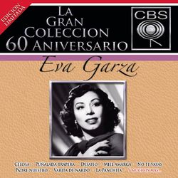 La Gran Coleccion Del 60 Aniversario CBS - Eva Garza - Eva Garza