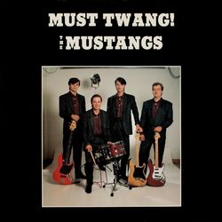 Must Twang! - The Mustangs