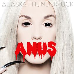 Anus - Alaska Thunderfuck