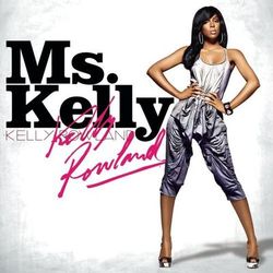 Ms. Kelly - Kelly Rowland