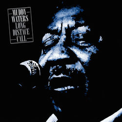 Muddy Waters Long Distant Call - Muddy Waters