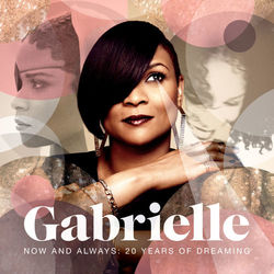 Now And Always: 20 Years Of Dreaming - Gabrielle