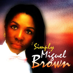 Simply Miquel Brown - Miquel Brown