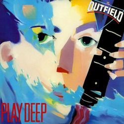 Play Deep - The Outfield