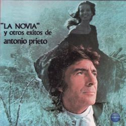 La Novia y Otros Exitos - Antonio Prieto