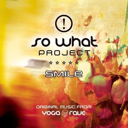 Smile - Original Music from Yoga Rave - So What Project!