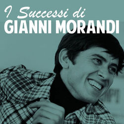 I Successi di Gianni Morandi - Gianni Morandi