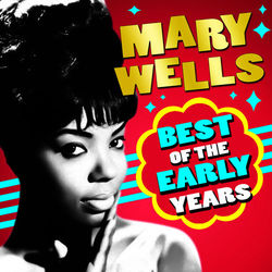 Best Of The Early Years - Mary Wells