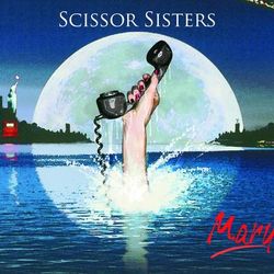 Mary - Scissor Sisters