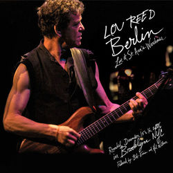 Berlin: Live at St. Ann's Warehouse - Lou Reed