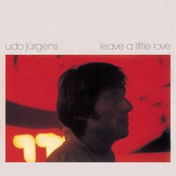 Leave A Little Love - Udo Jürgens