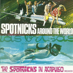 Around the World/In Acapulco - The Spotnicks
