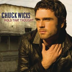 Hold That Thought - Chuck Wicks