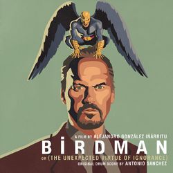Birdman (Original Motion Picture Soundtrack) - Antonio Sanchez