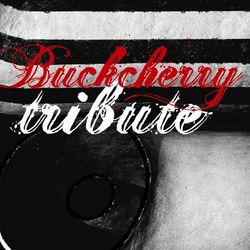 A Tribute To Buckcherry - Buckcherry