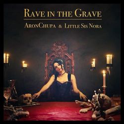 Rave in the Grave - AronChupa