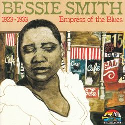 Bessie Smith Empress of the Blues - Bessie Smith
