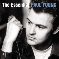 The Essential Paul Young - Paul Young