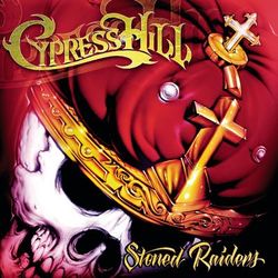 Stoned Raiders - Cypress Hill