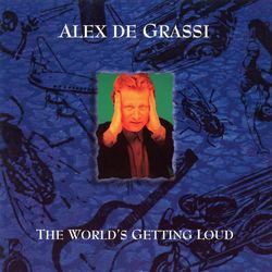 The World's Getting Loud - Alex de Grassi