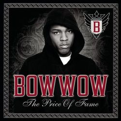 The Price Of Fame - Bow Wow